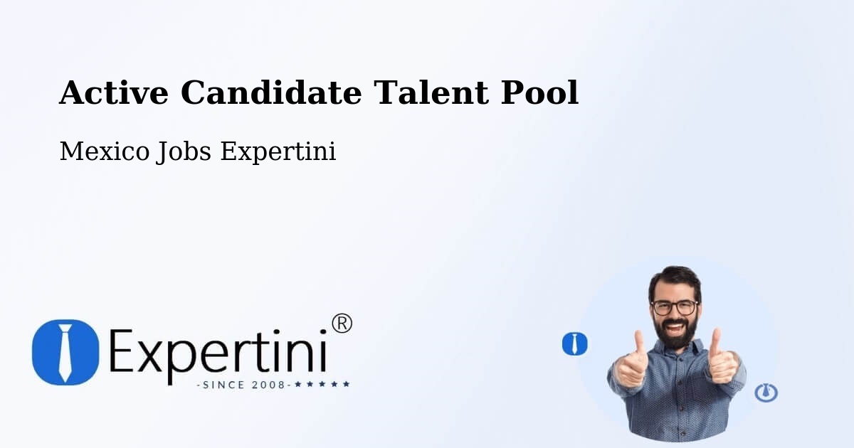 Active Candidate Talent Pool – El Nopal - Mexico Jobs Expertini