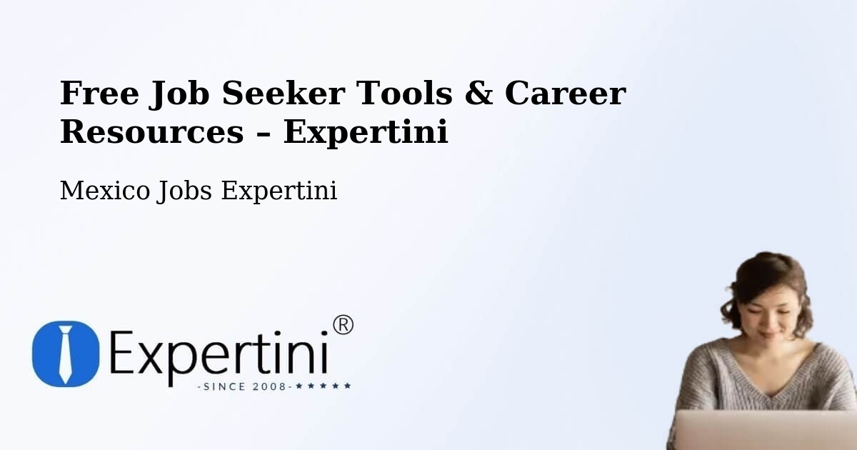 Free Job Seeker Tools & Career Resources – El Nopal - El Nopal, Mexico Jobs Expertini