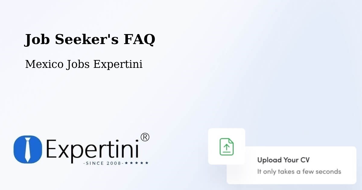 Job Seeker FAQ – El Nopal - Mexico Jobs Expertini