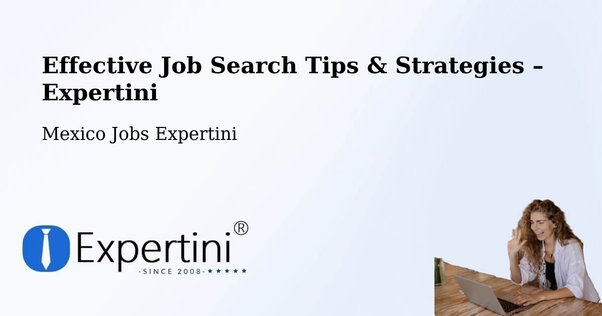 Job Search Tips & Strategies for Job Seekers – El Nopal - El Nopal, Mexico Jobs Expertini