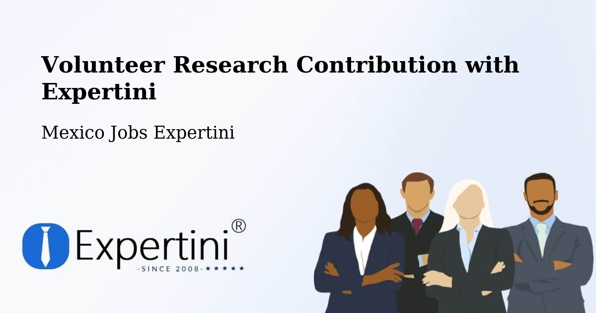 Volunteer Research Contribution Program – El Nopal - Mexico Jobs Expertini