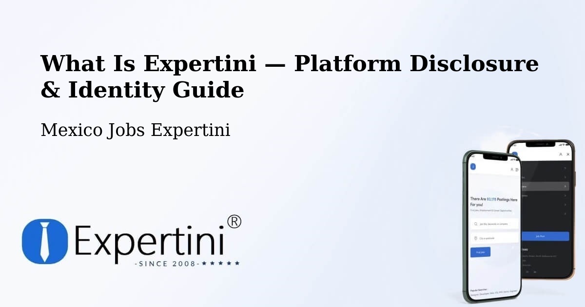 What Is Expertini — Platform Disclosure & Identity Guide – El Nopal